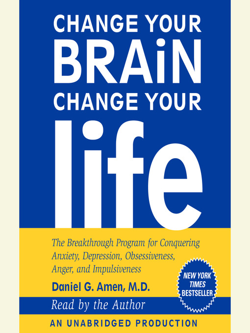 Nimiön Change Your Brain, Change Your Life lisätiedot, tekijä Daniel G. Amen, M.D. - Odotuslista